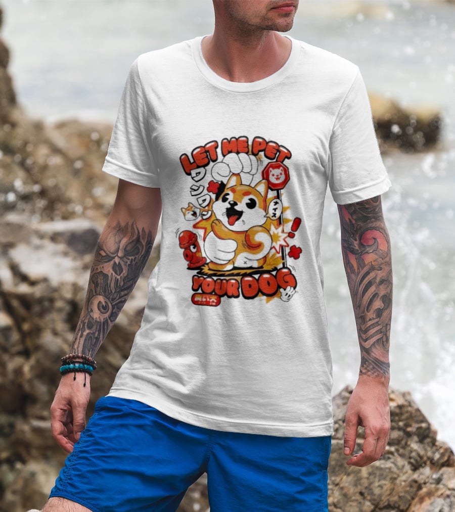 Let Me Pet Your Dog Cute Cartoon Dog Paw And Fun T-Shirt