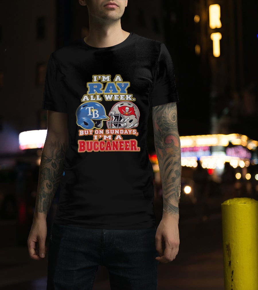 I'm A Ray All Week But On Sundays I'm A Buccaneer B Helmet Football Fan T-Shirt
