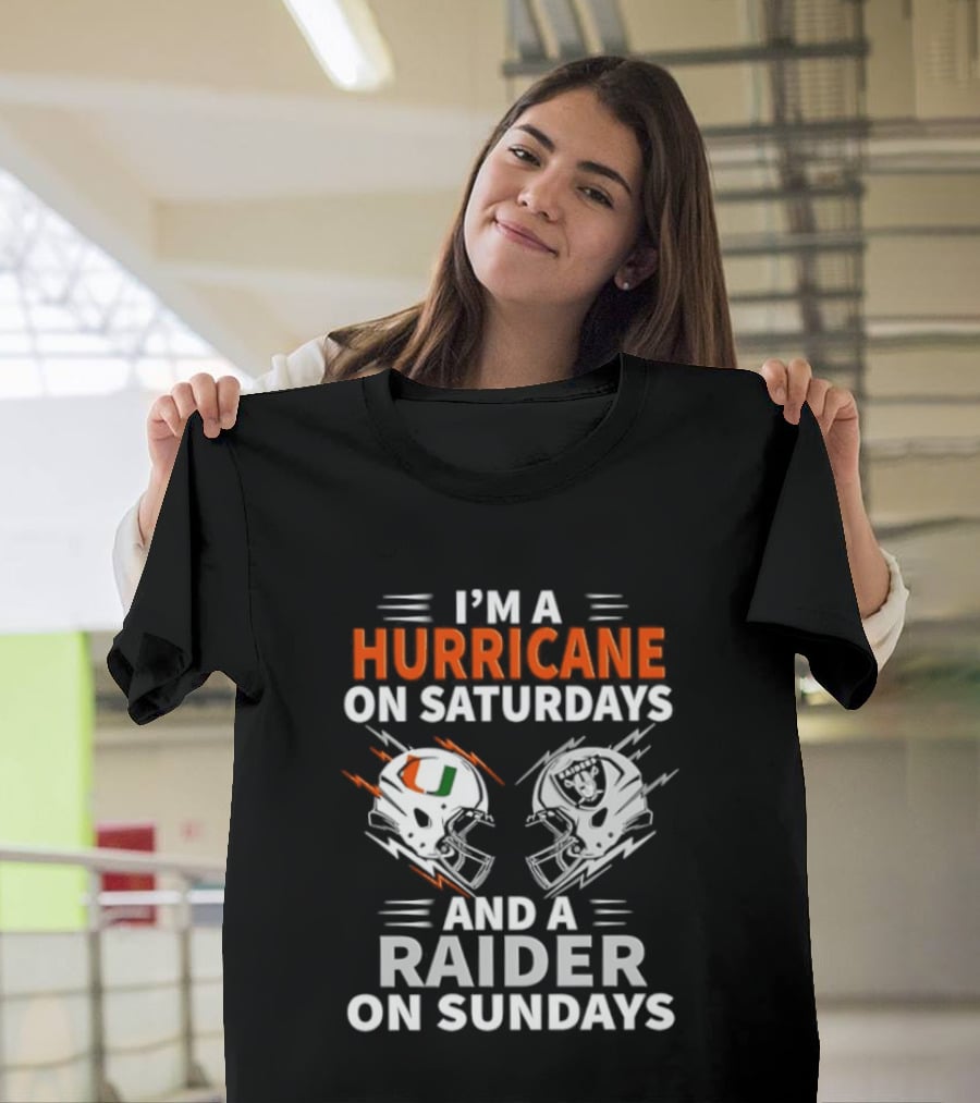 I'm A Hurricane On Saturdays And A Raider On Sundays Football Fan Loyalty T-Shirt