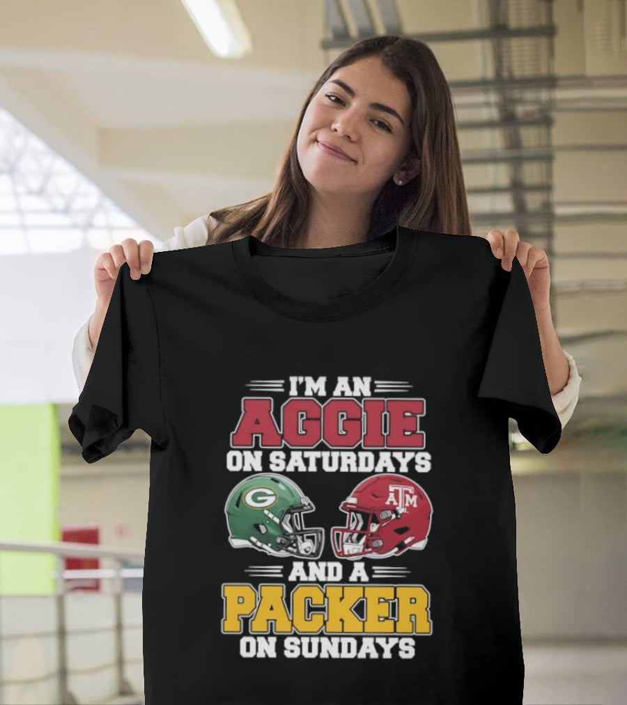 I'm An Aggie On Saturdays Texas And A Green Bay Packer On Sundays T-Shirt