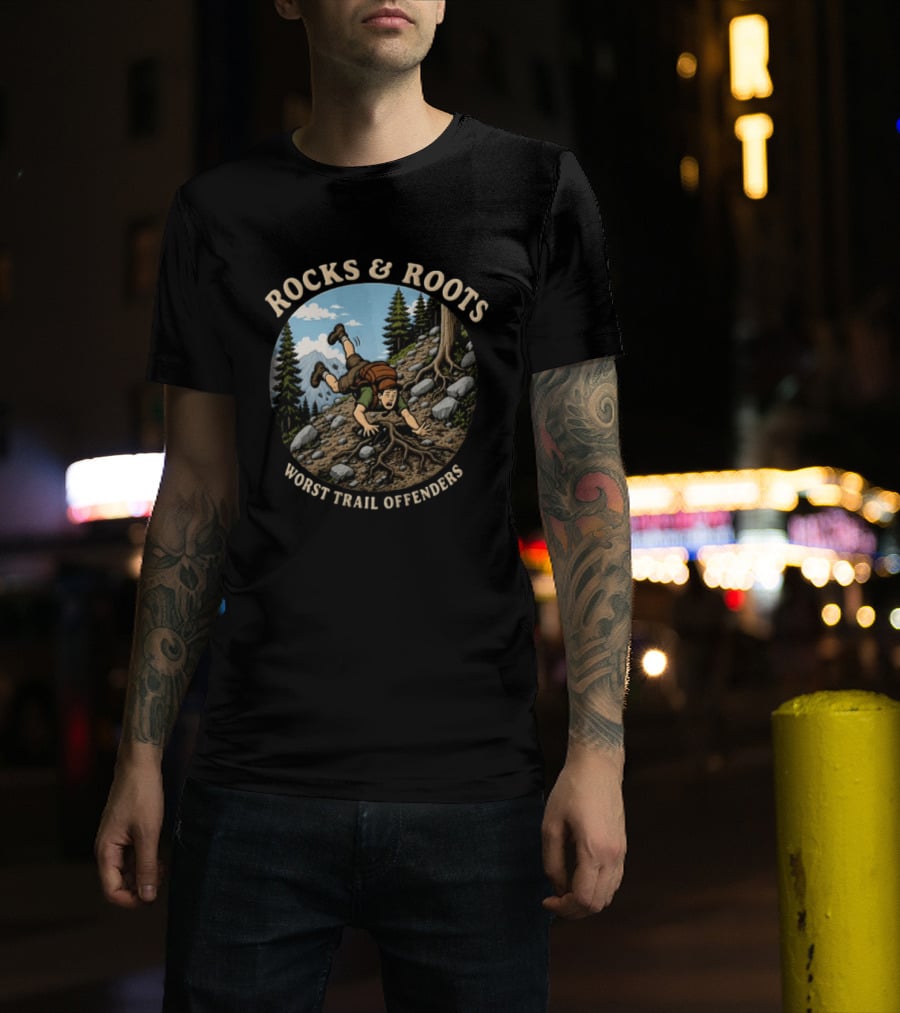 Rocks And Roots Worst Trail Offenders Hiking Humor T-Shirt