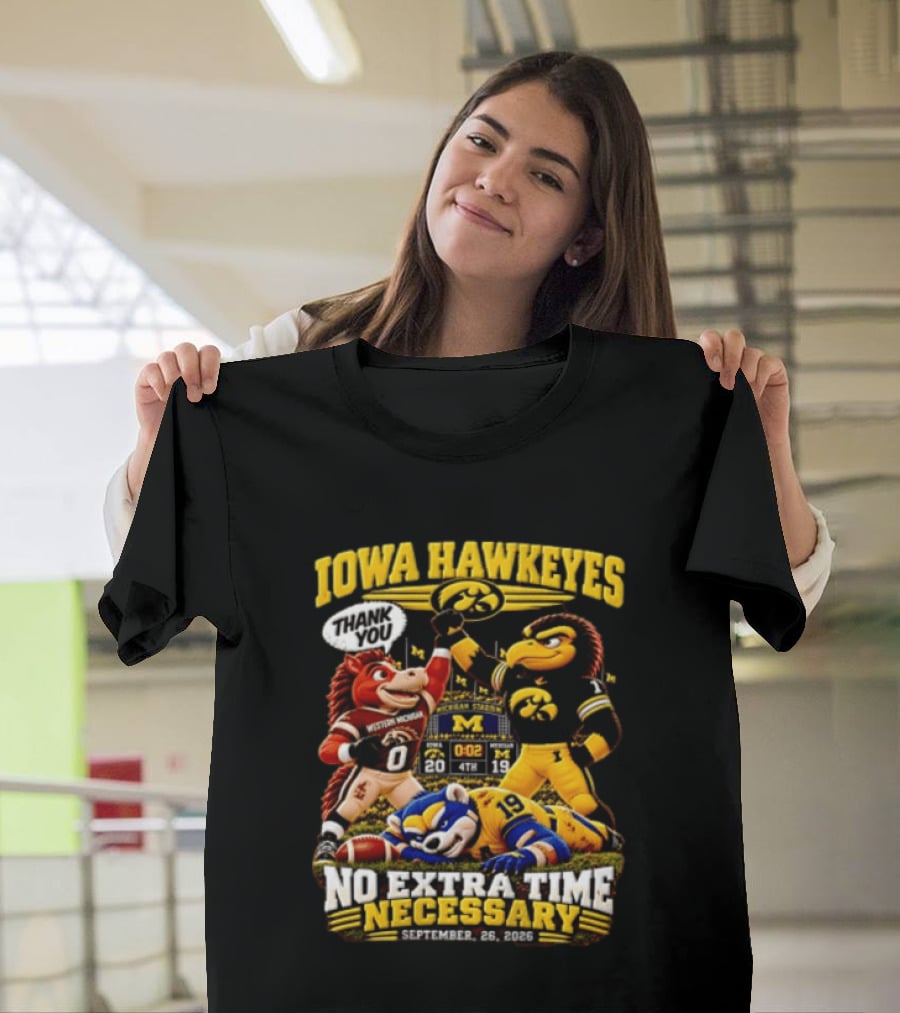 Iowa Hawkeyes Thank You September 26 2026 No Extra Time Necessary Michigan Stadium T-Shirt