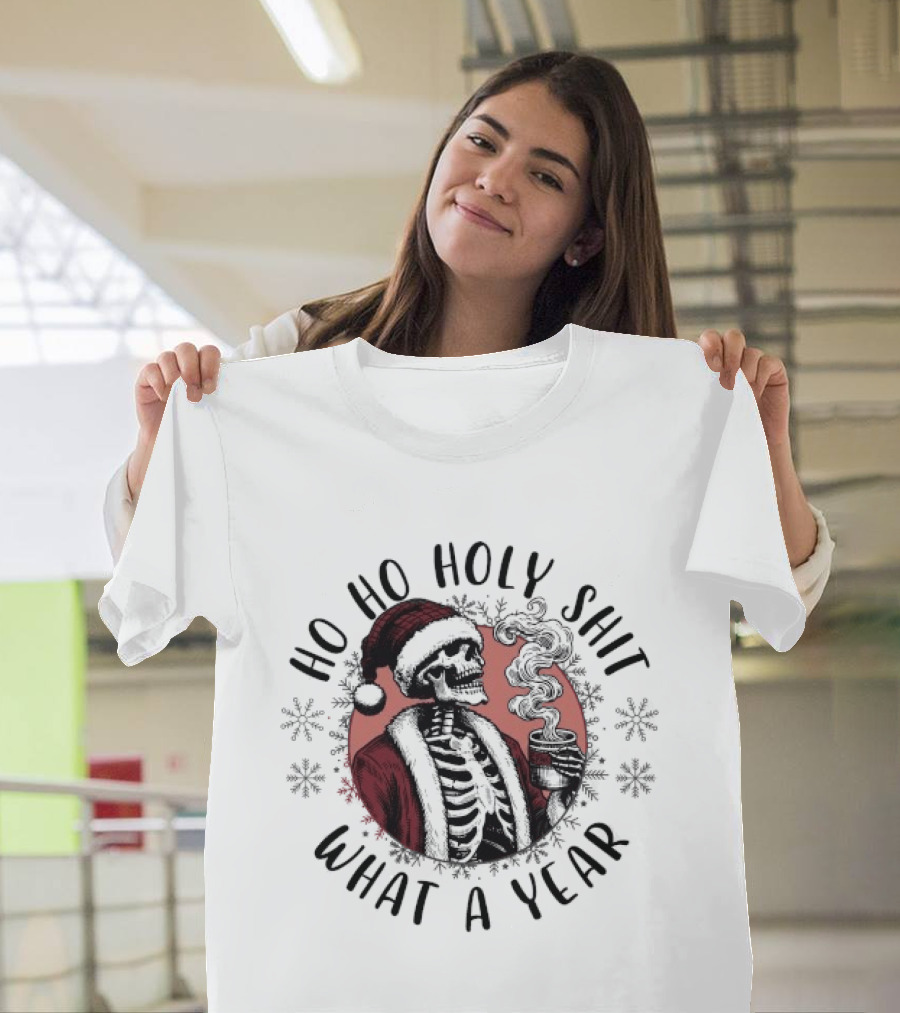 Ho Ho Holy Shit What A Year Skeleton Santa T-Shirt