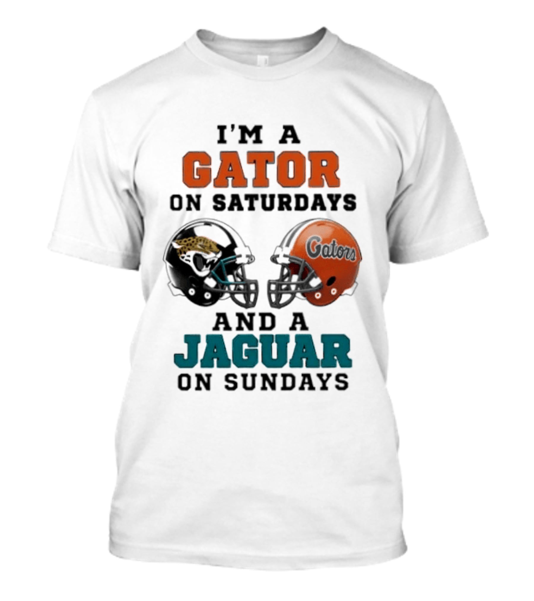 I'm A Gator On Saturdays And A Jaguar On Sundays Football Fan Phrase Helmet T-Shirt