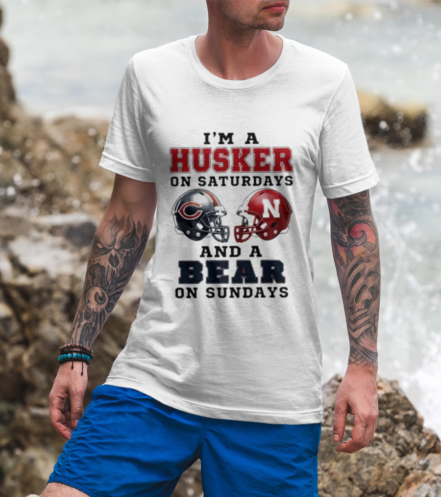 I'm A Husker On Saturdays And A Bear On Sundays Football Fan Gear T-Shirt