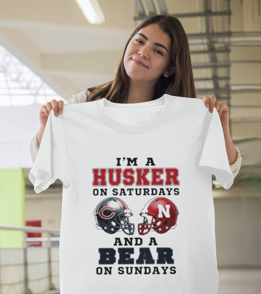 I'm A Husker On Saturdays And A Bear On Sundays Football Fan Gear T-Shirt