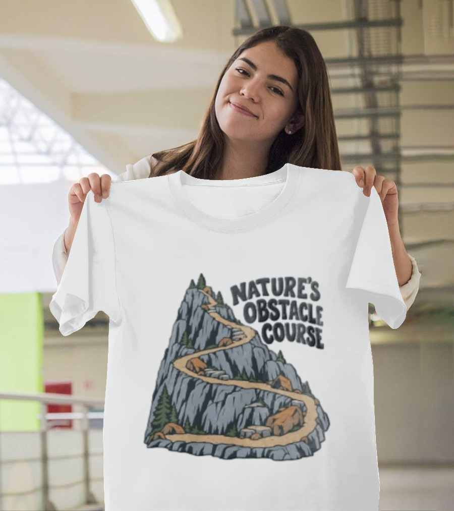 Nature's Obstacle Course Mountain Path Adventure T-Shirt