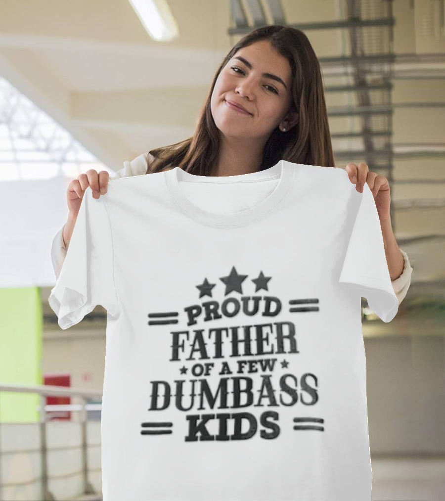 Proud Father Of Dumbass Kids Black Three Stars Lines T-Shirt