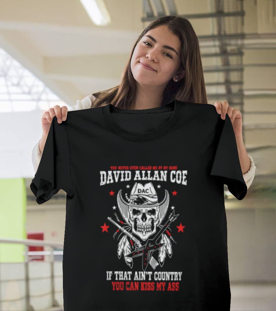 David Allan Coe If That Ain't Country You Can Kiss My Ass Skull Cowboy Hat Guns Stars T-Shirt
