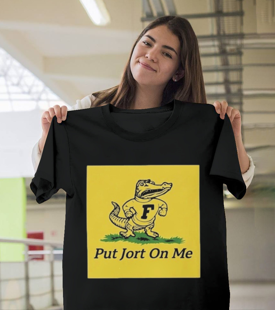 Florida Gators Put Jort On Me F Letter T-Shirt