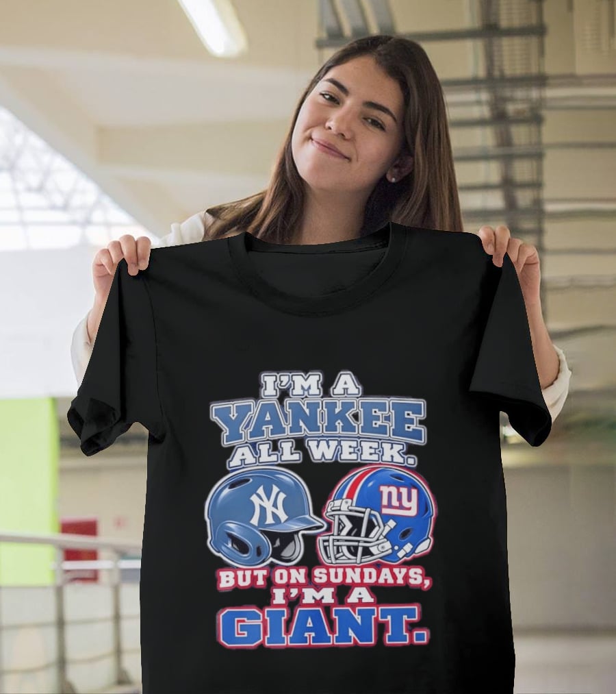 I'm A Yankee All Week But On Sundays I'm A Giant Helmet Fan T-Shirt