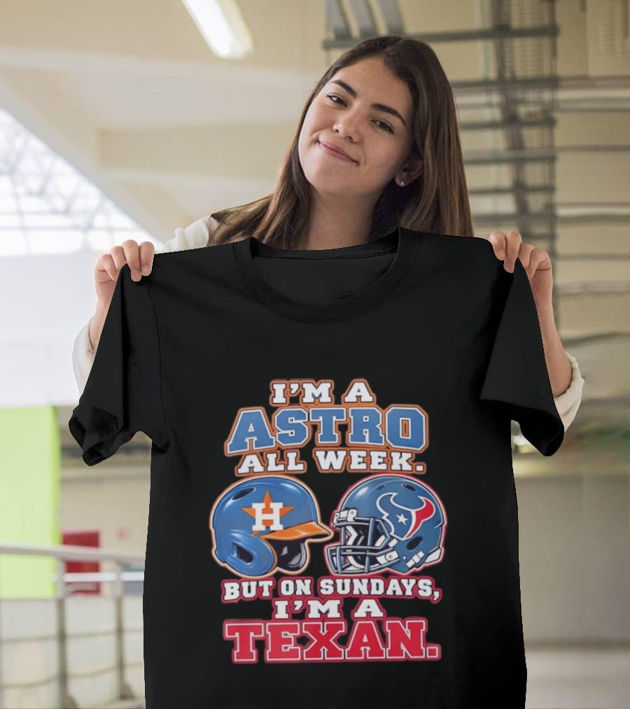 I'm A Astro All Week But On Sundays I'm A Texan Helmet Fan Pride T-Shirt