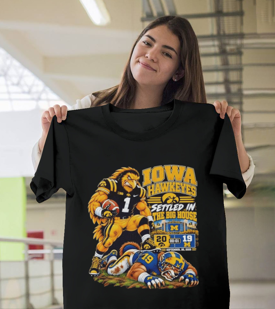 Iowa Hawkeyes Settled In The Big House September 26 2026 Football Rivalry Victory Michigan Score 20 19 T-Shirt
