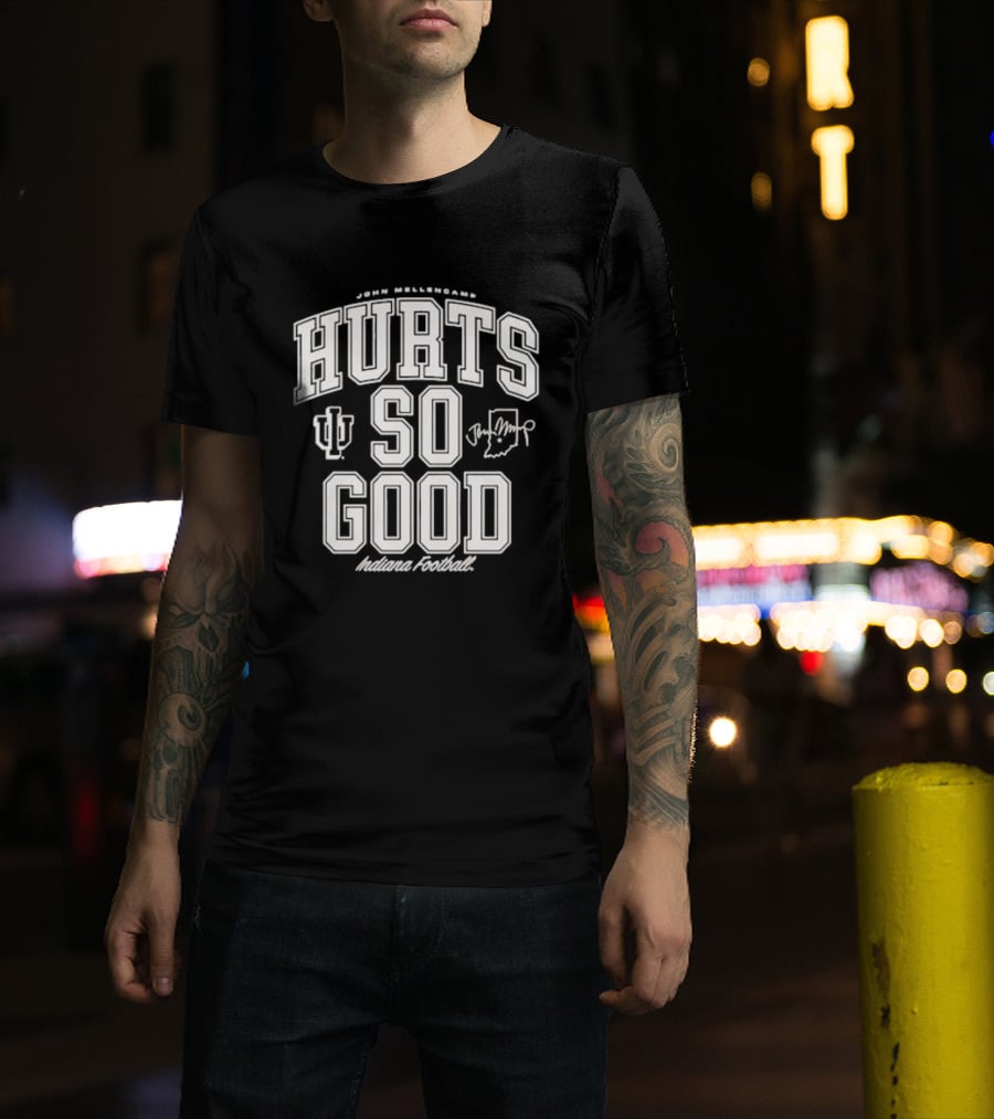 Hurts So Good John Mellencamp Indiana Hoosiers Football T-Shirt
