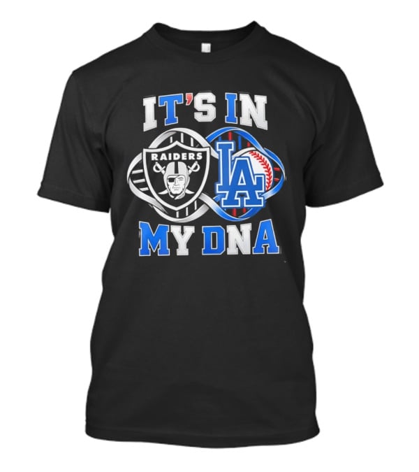 Las Vegas Raiders LA Dodgers It's In My DNA Sports Fan Collection T-Shirt