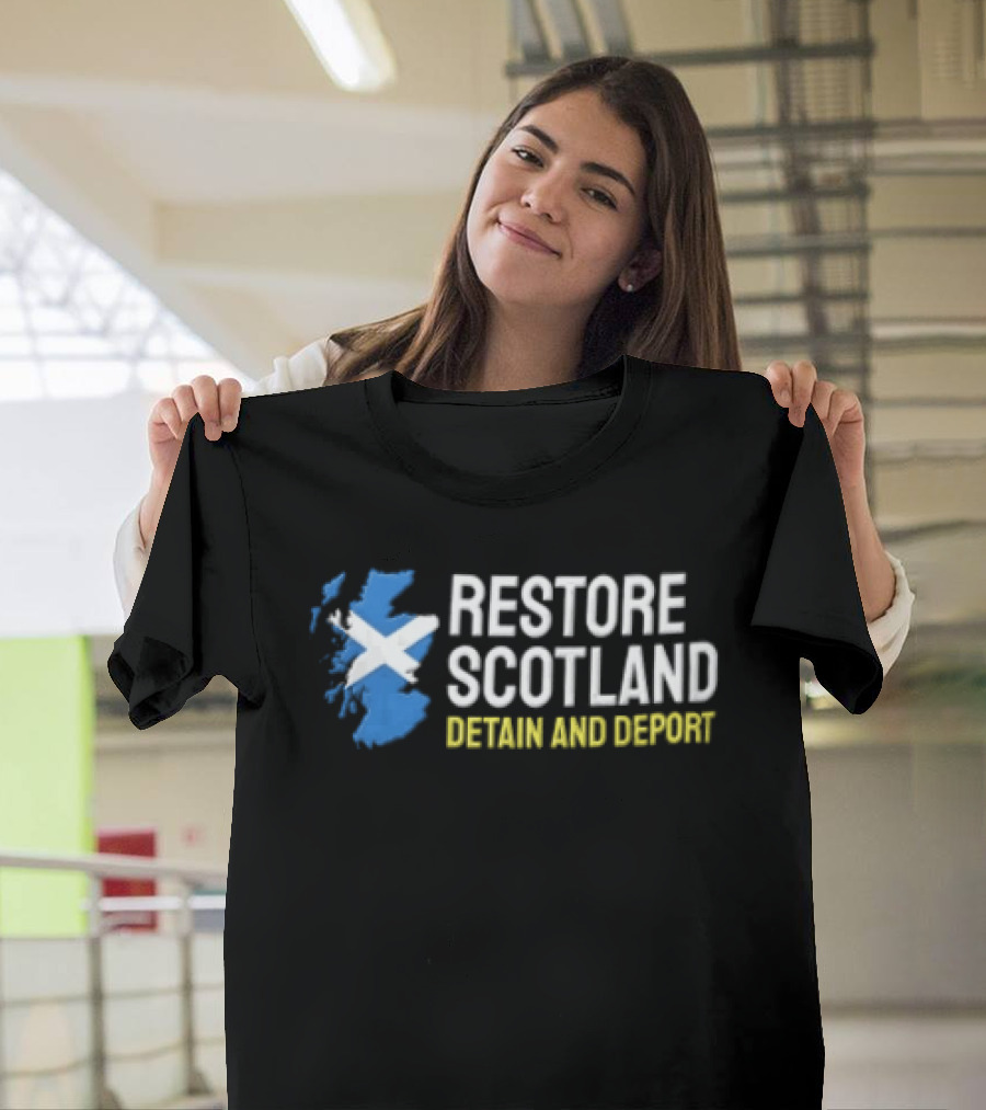 Restore Scotland Detain AND Deport Map Saltire Flag T-Shirt