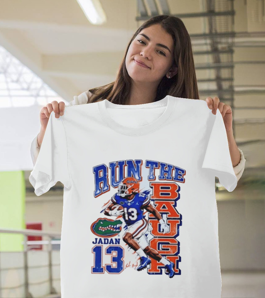 Run The Baugh Jadan 13 Florida Gators Football T-Shirt