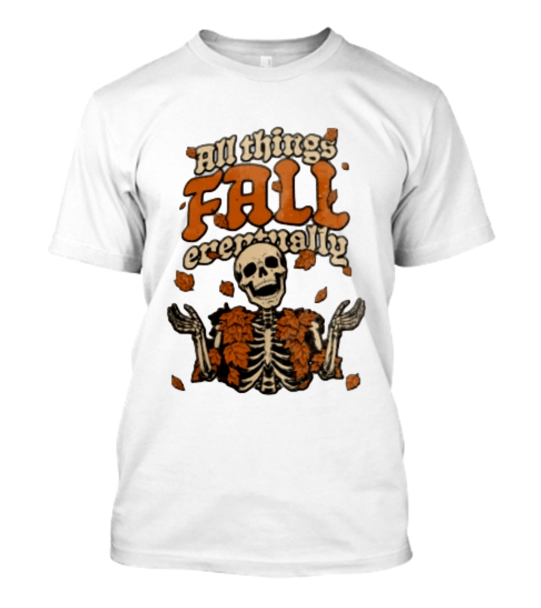 Skeleton With Autumn Leaves All Things Fall Eventually T-Shirt
