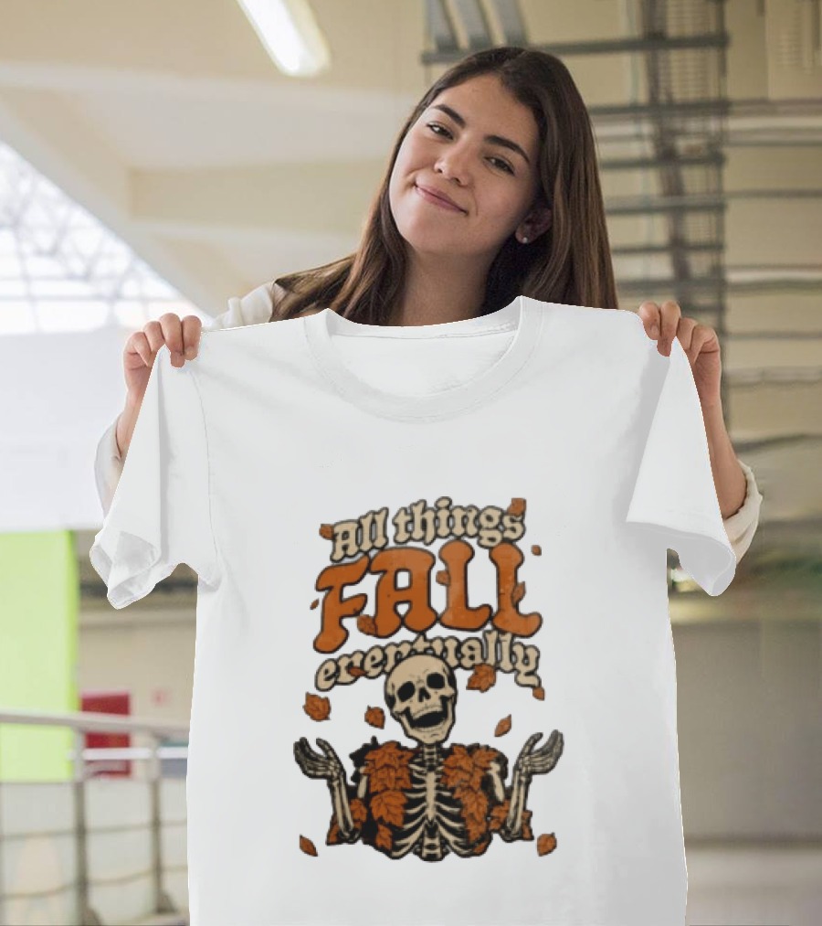 Skeleton With Autumn Leaves All Things Fall Eventually T-Shirt