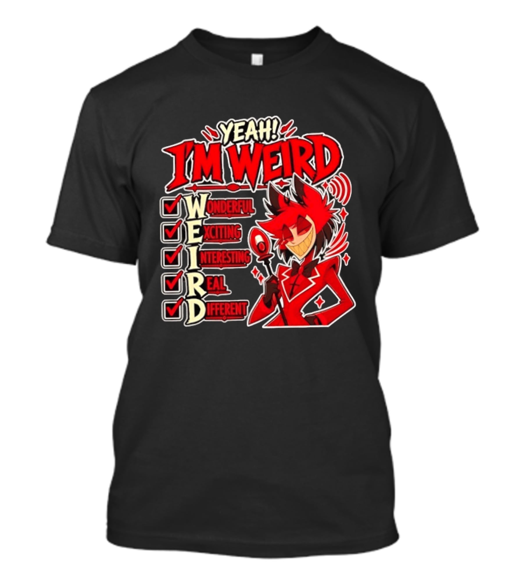 Yeah I'm Weird Alastor Hazbin Hotel Wonderful Exciting Interesting Real Different T-Shirt