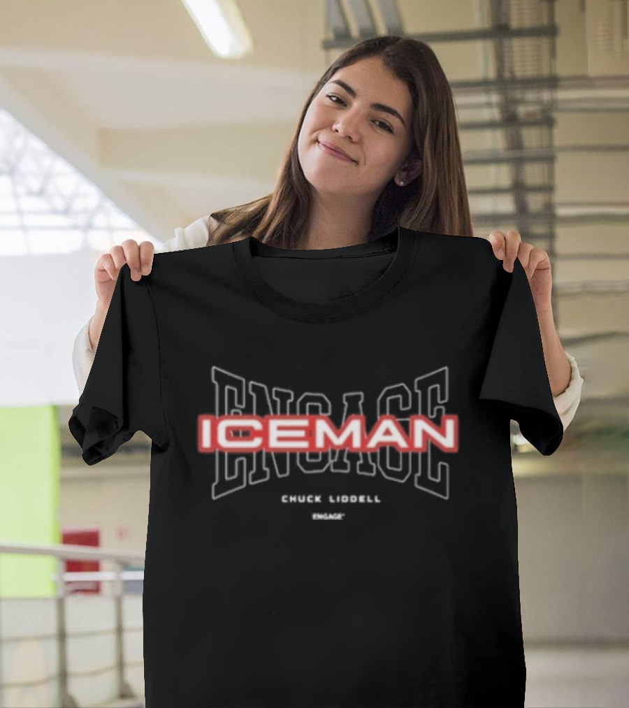 Chuck Liddell Iceman Engage The One And Only T-Shirt