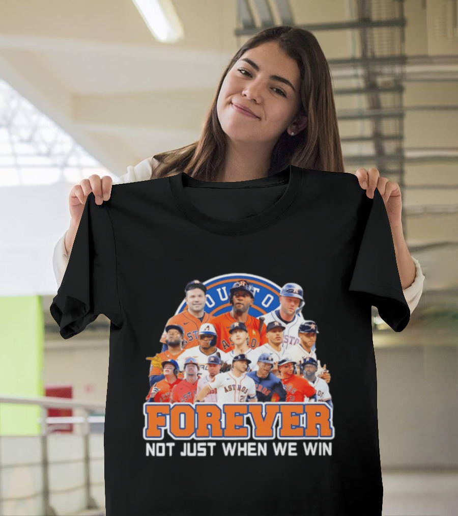 Houston Astros Forever Not Just When We Win Team Collage T-Shirt