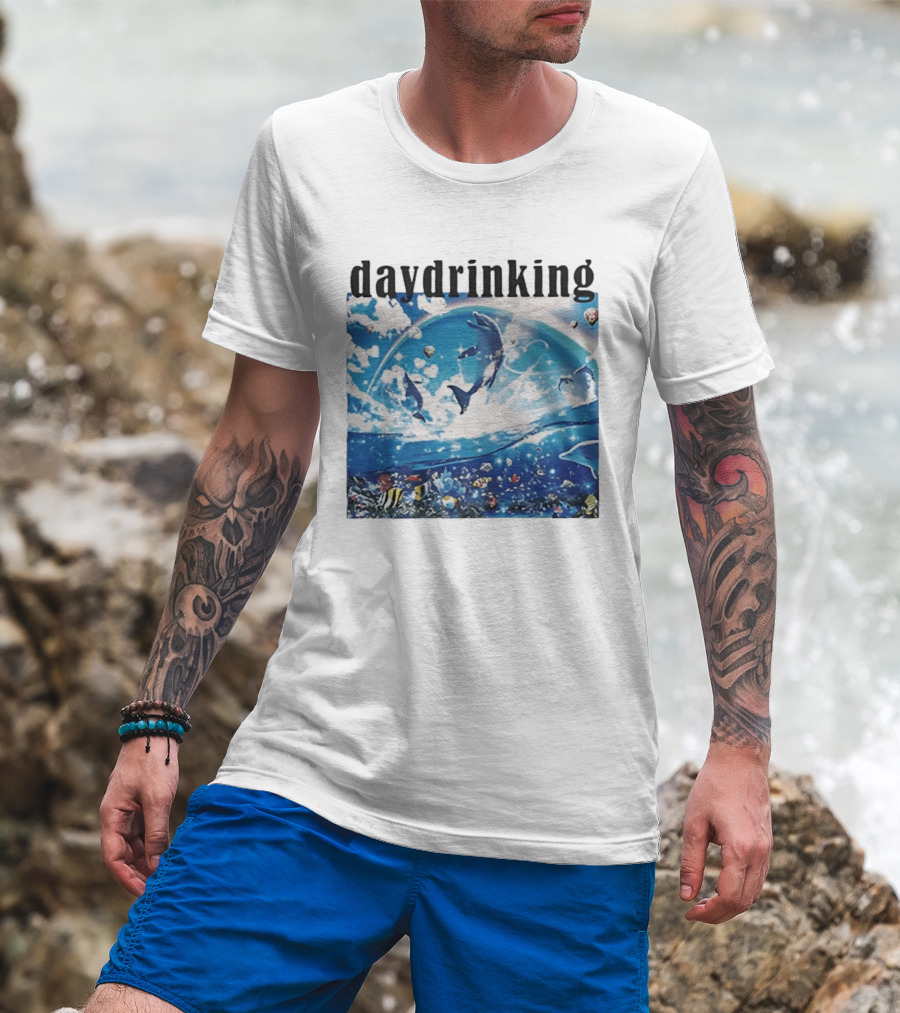Daydrinking Ocean Dolphins Rainbow And Sea Life Adventure T-Shirt
