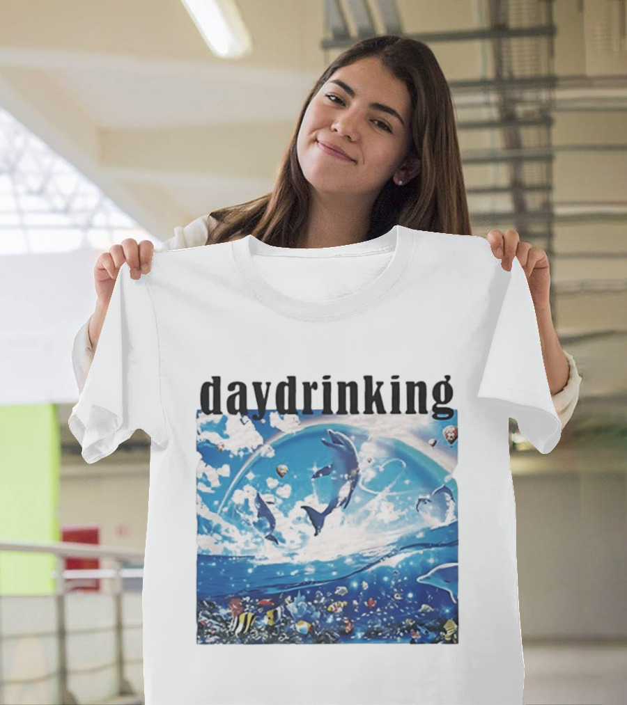 Daydrinking Ocean Dolphins Rainbow And Sea Life Adventure T-Shirt
