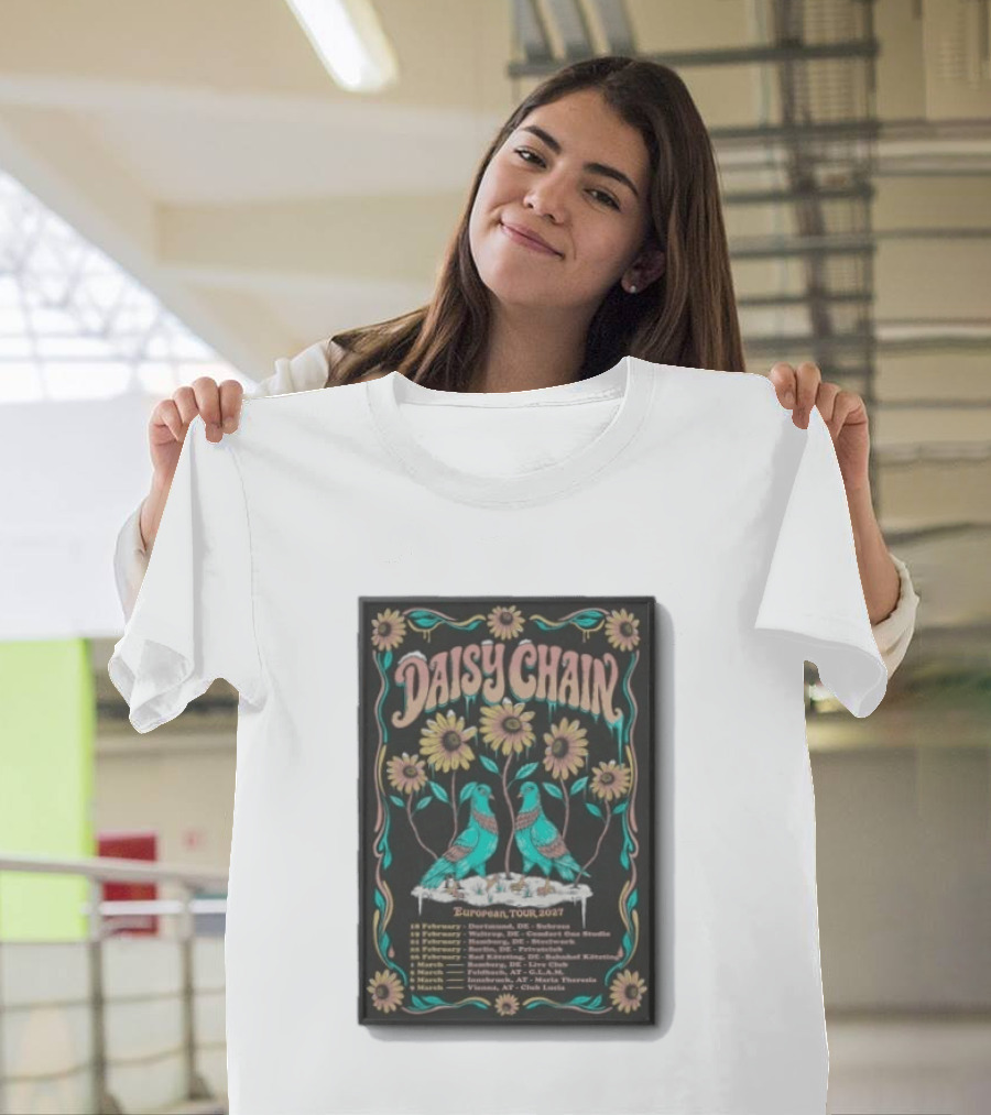 Daisy Chain European Tour 2027 Dortmund Hamburg Munich Zurich Vienna T-Shirt