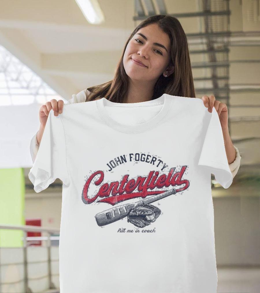 John Fogerty Centerfield Put Me In Coach Baseball T-Shirt