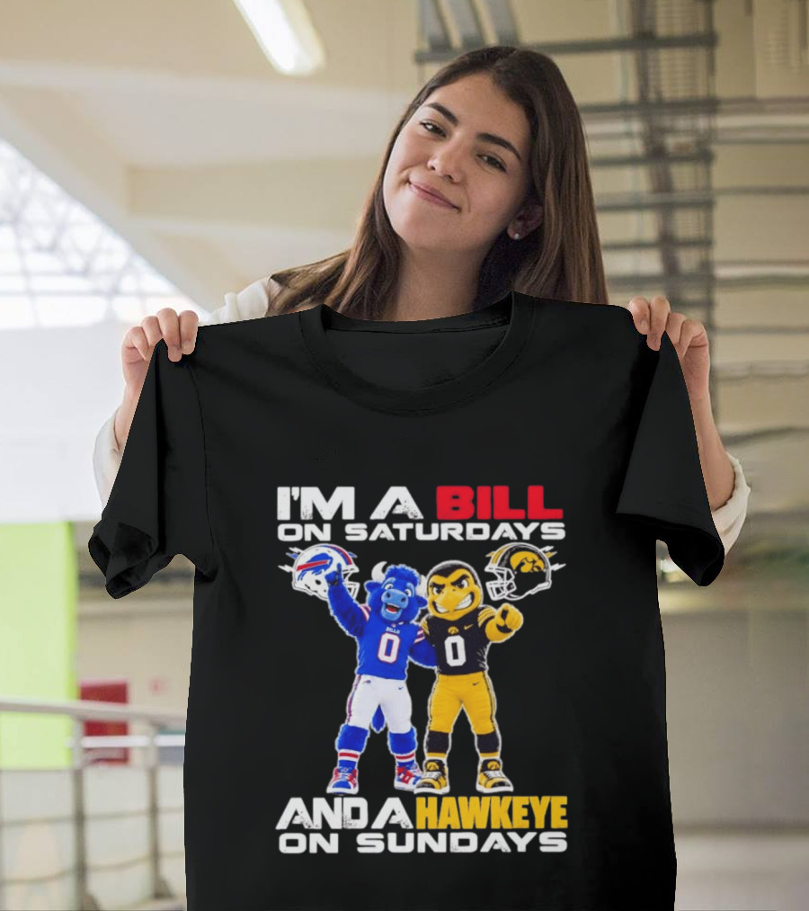 Buffalo Bills And Iowa Hawkeyes Mascots I'm A Bill On Saturdays And A Hawkeye On Sundays T-Shirt