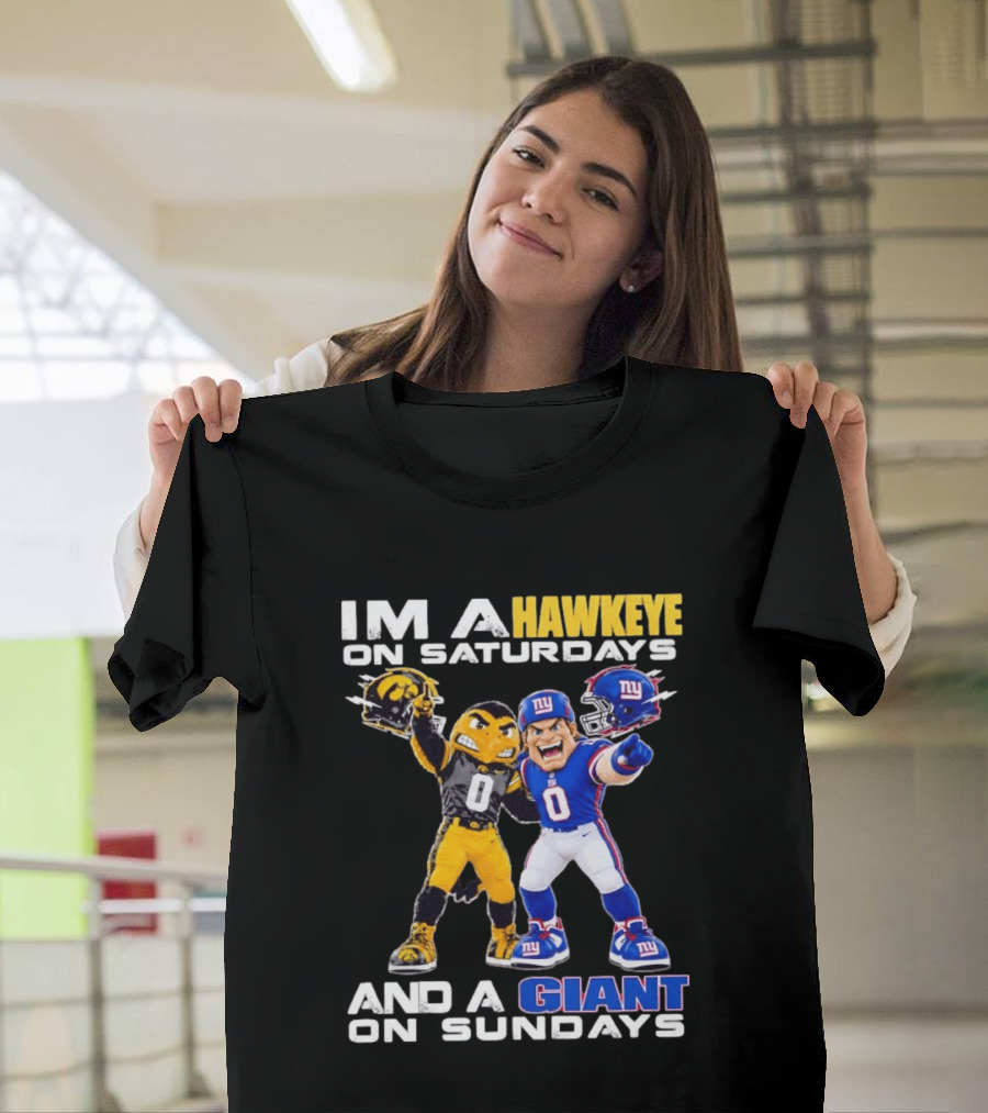 I'm A Hawkeye On Saturdays And A Giant On Sundays Iowa Hawkeyes New York Giants Football Mascots T-Shirt