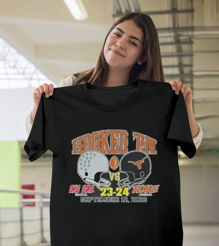 HOOKED 'EM Ohio State Buckeyes Vs Texas Longhorns 23 24 September 12 2026 T-Shirt