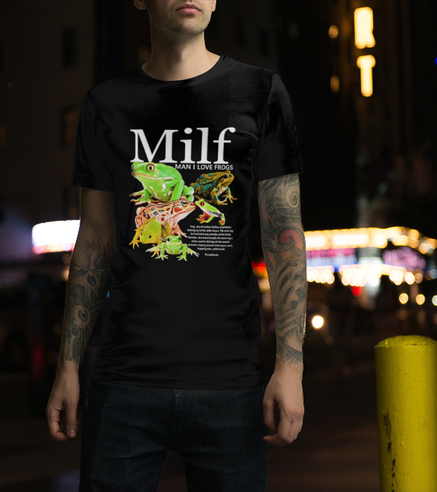 Milf Man I Love Frogs Amphibian Toad Collection T-Shirt