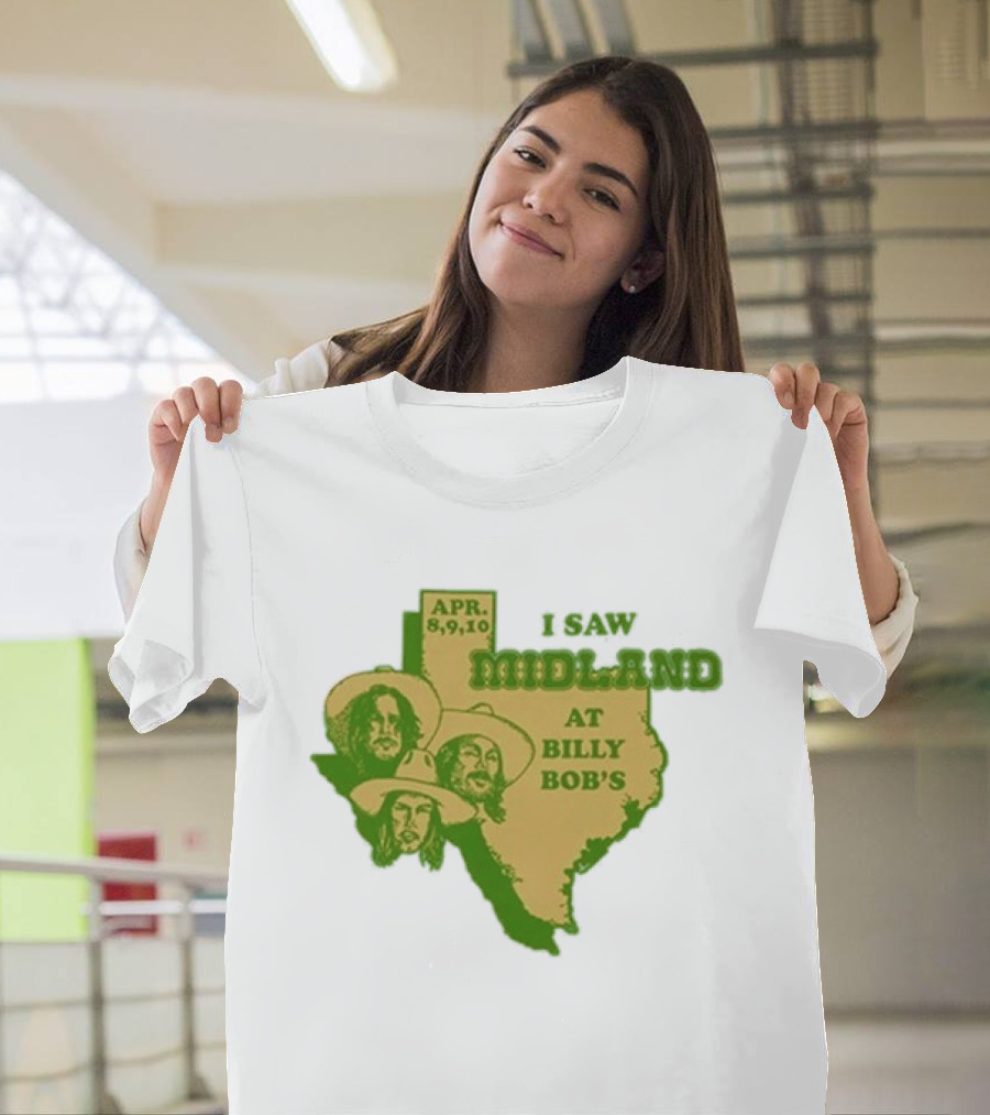 APR 8 9 10 I Saw Midland At Billy Bob's Texas T-Shirt