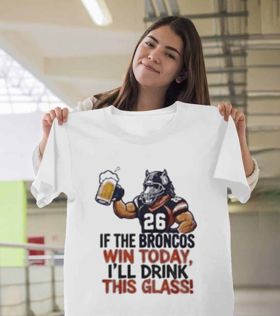 Denver Broncos Victory Celebration Drink This Beer Football Humor T-Shirt