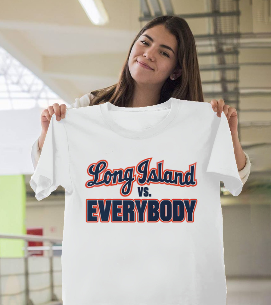 Long Island Vs Everybody T-Shirt