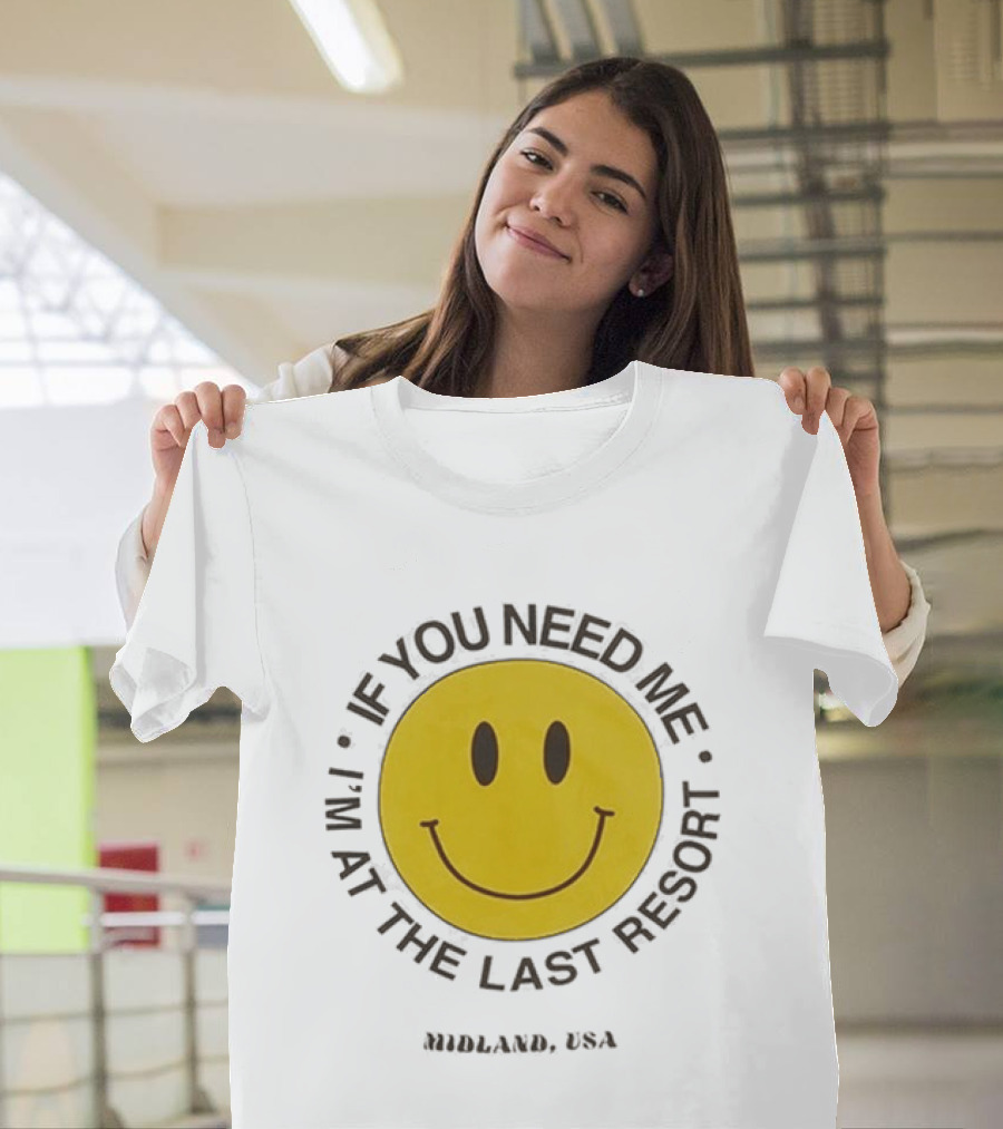 Midland USA If You Need Me I'm At The Last Resort Smiley T-Shirt