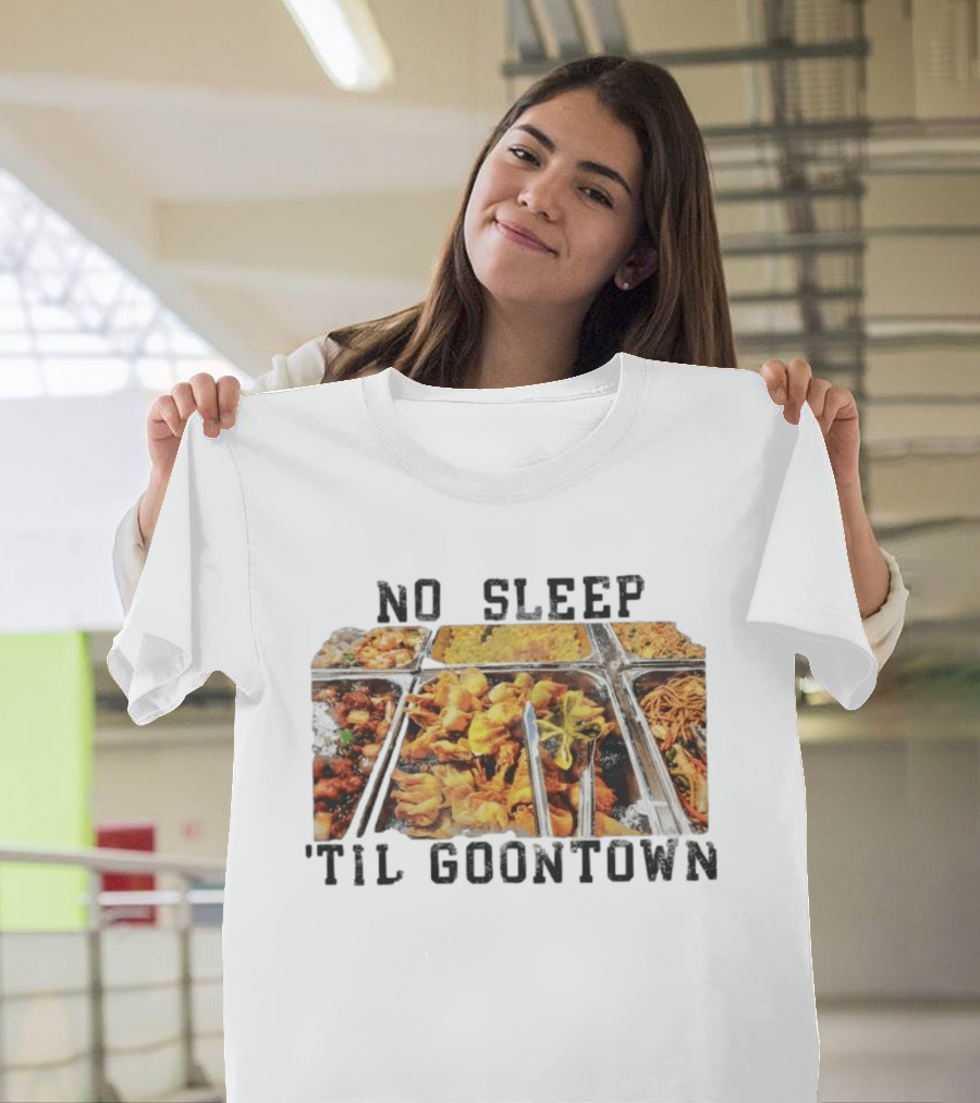 No Sleep 'Til Goontown Chinese Buffet Feast T-Shirt