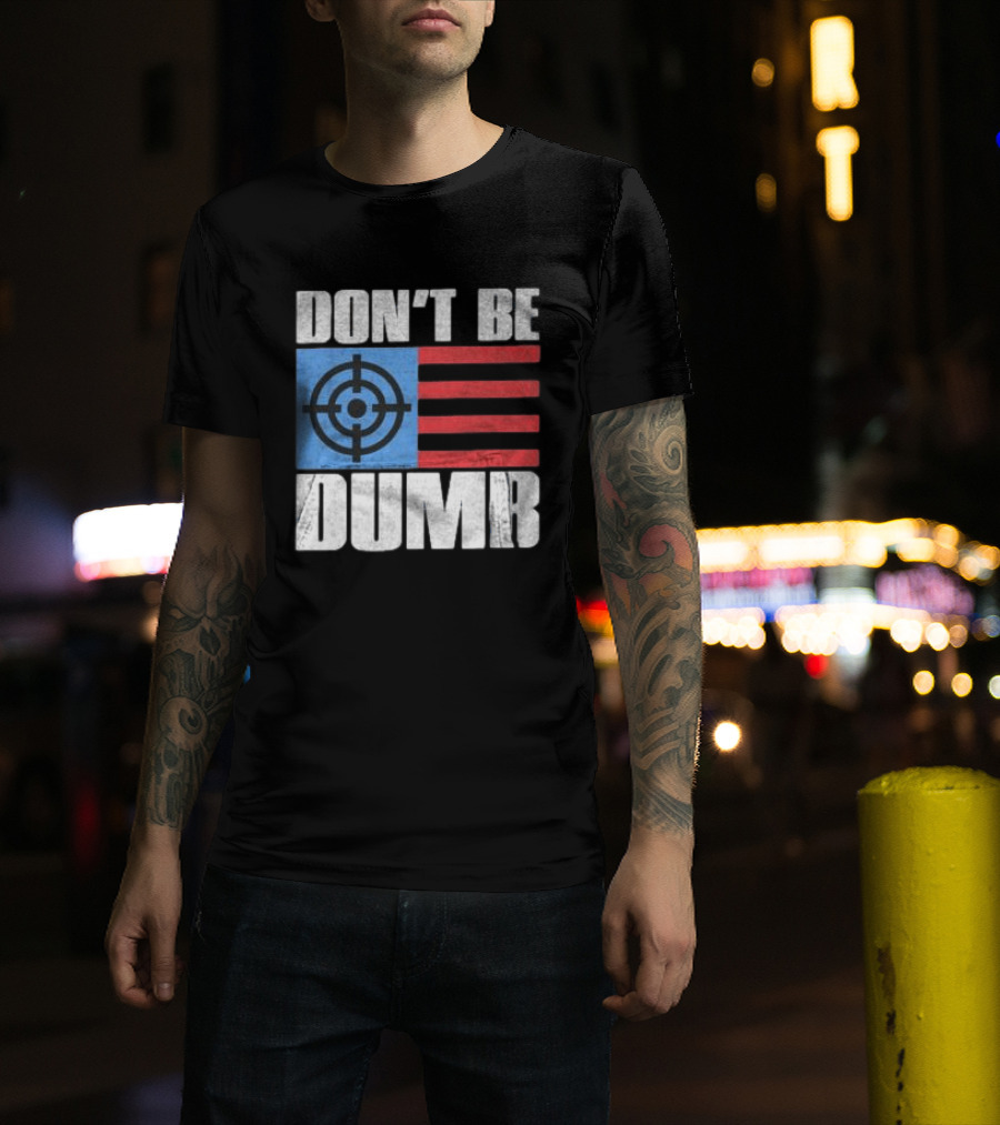 Don't Be Dumb Target Flag Awge Store T-Shirt