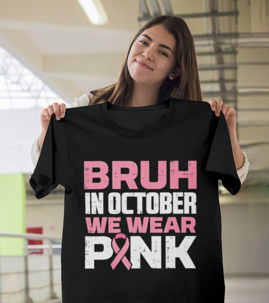 Bruh In October We Wear Pink Breast Cancer Awareness 2026 T-Shirt