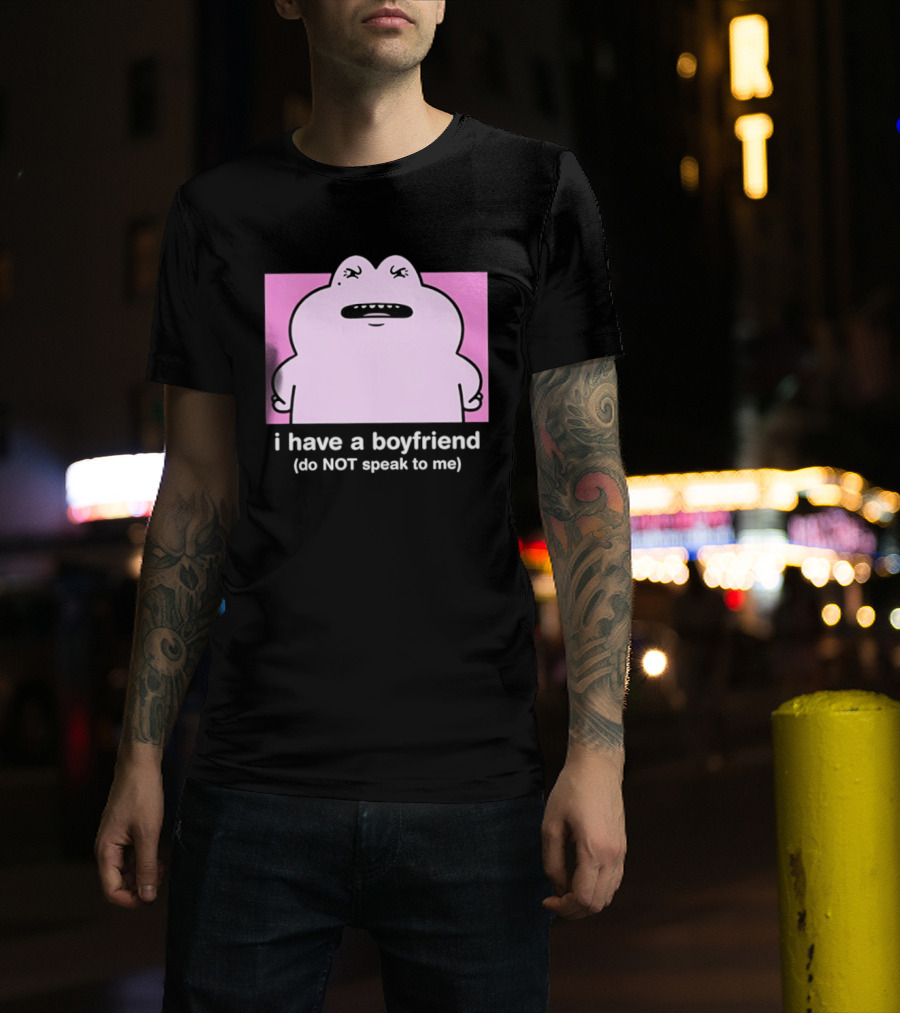 Frog I Have A Boyfriend Do Not Speak To Me Pink Cute T-Shirt