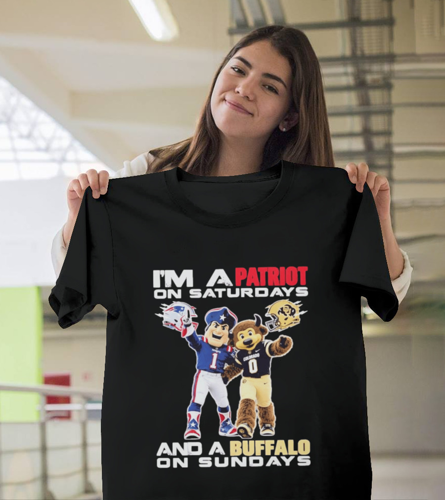 I'm A Patriot On Saturdays And A Buffalo On Sundays New England Patriots Colorado Buffaloes Football Mascots T-Shirt