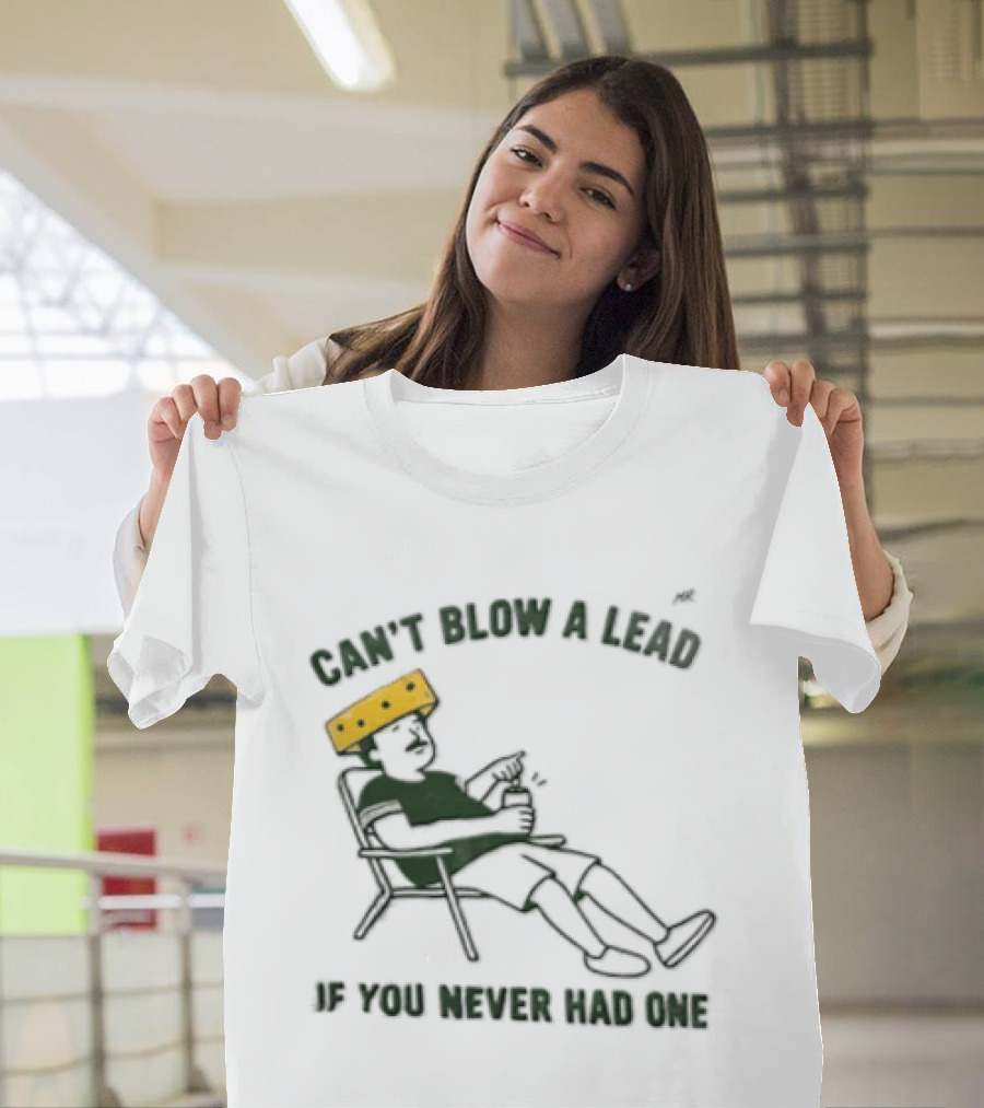 Green Bay Packers Can't Blow A Lead Cheesehead Football Humor T-Shirt