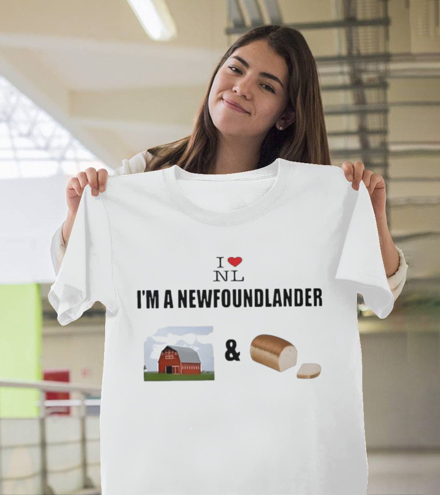 I Love NL I'm A Newfoundlander Barn And Bread T-Shirt