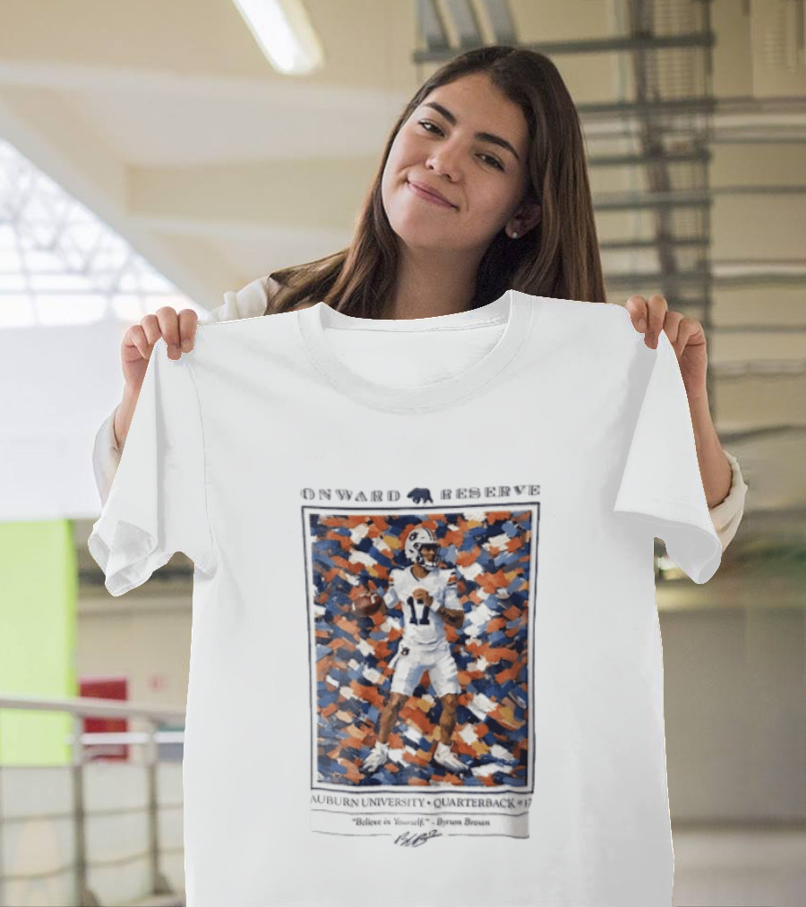Onward Reserve Auburn University Quarterback 17 Believe In Yourself Byrum Brown T-Shirt