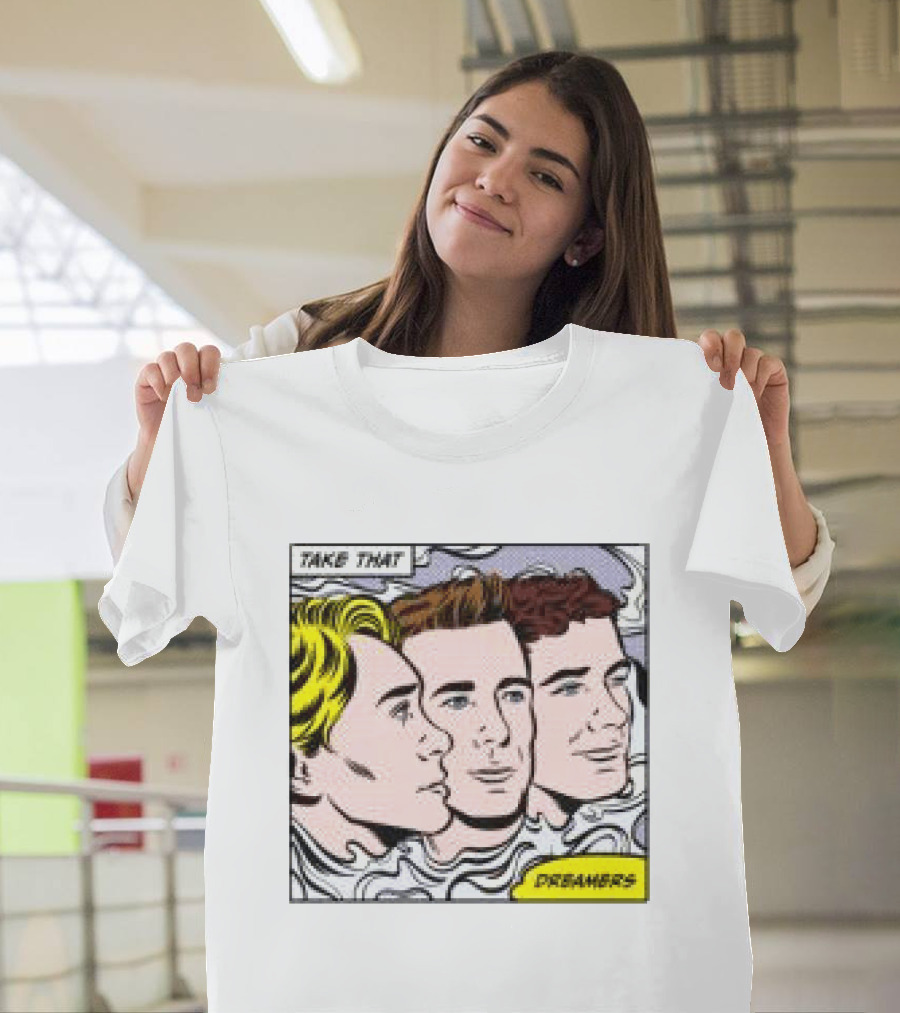 Take That Dreamers Pop Art White T-Shirt