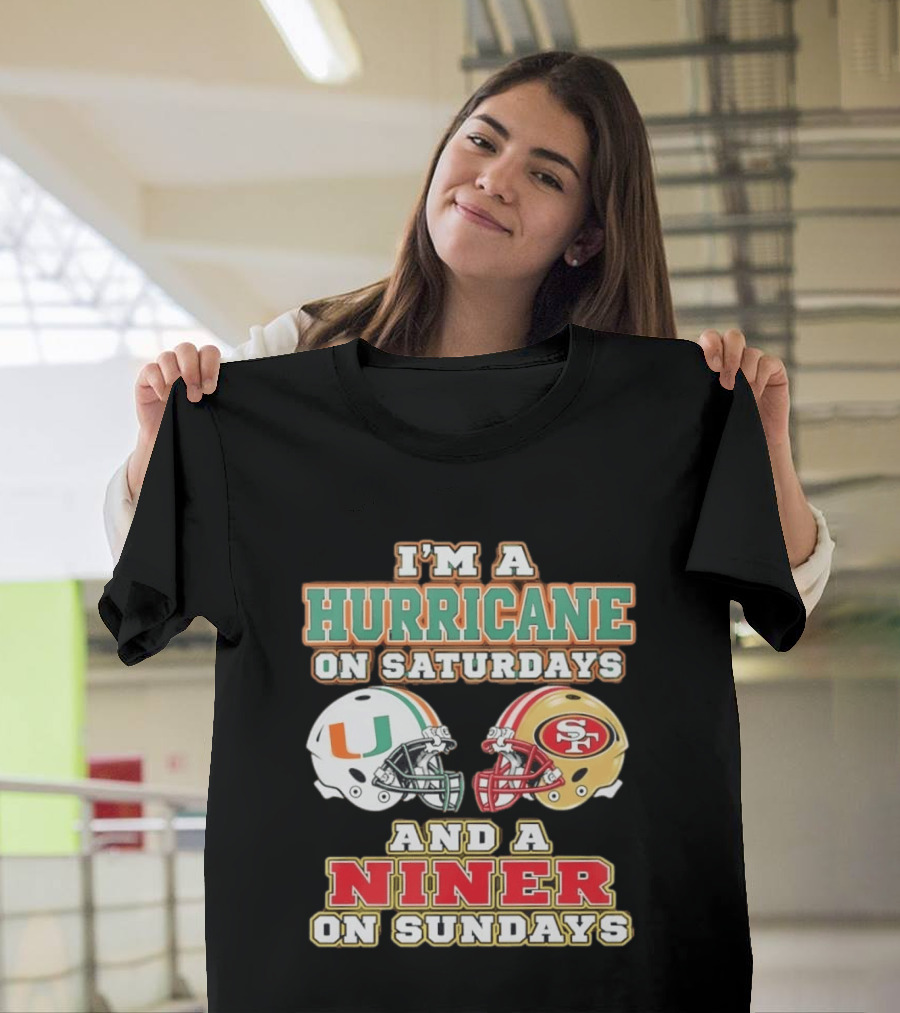 I'm A Hurricane On Saturdays And A Niner On Sundays Football Helmets T-Shirt