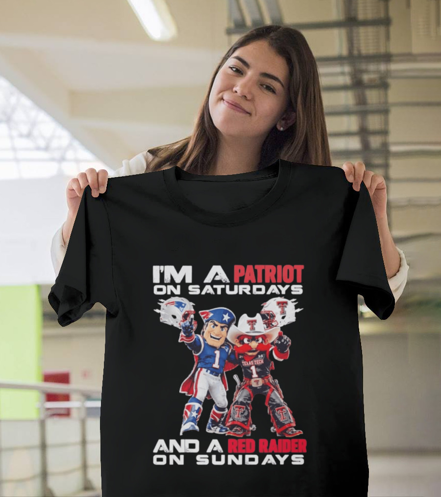 I'm A Patriot On Saturdays And A Red Raider On Sundays Texas Tech Football Mascots T-Shirt