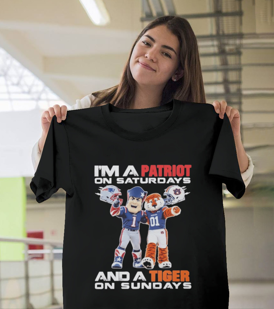 I'm A Patriot On Saturdays And A Tiger On Sundays New England Patriots Auburn Tigers Football T-Shirt
